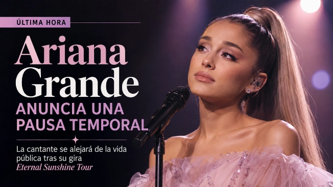 Ariana Grande hará pausa en su vida pública tras Eternal Sunshine Tour De Chismes